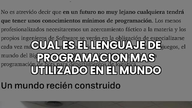 Cual Es El Lenguaje De Programacion Mas Utilizado En El Mundo