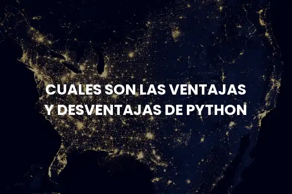 Cuales Son Las Ventajas Y Desventajas De Python