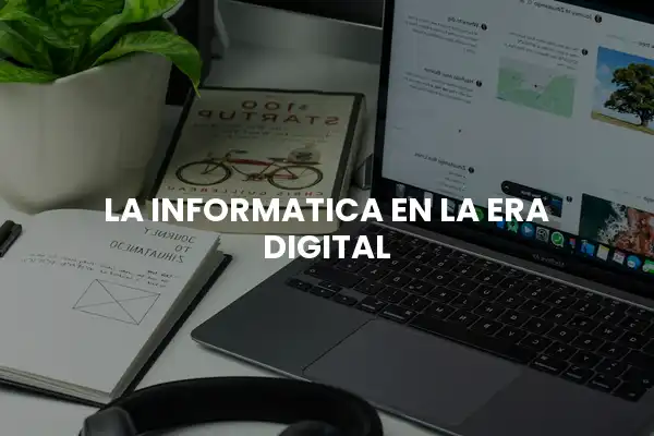 la informatica en la era digital