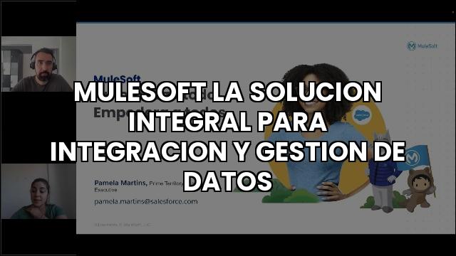 Mulesoft La Solucion Integral Para Integracion Y Gestion De Datos