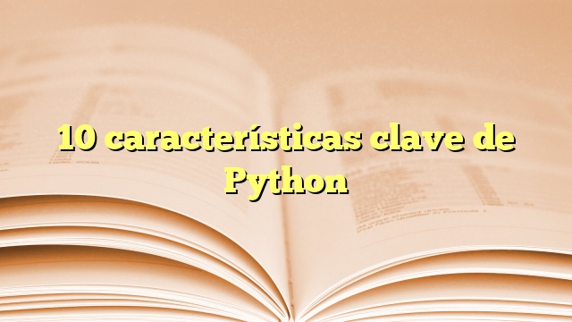 10 características clave de Python