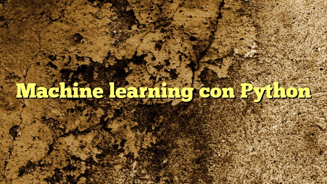 Machine learning con Python